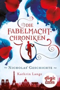 Cover: Die Fabelmacht-Chroniken. Nicholas' Geschichte - Arena Verlag eBooks