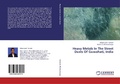 Cover: Heavy Metals In The Street Dusts Of Guwahati, India - LAP Lambert Academic Publishing
