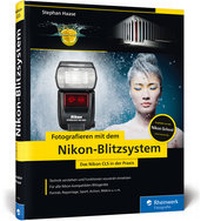 Abbildung von: Fotografieren mit dem Nikon-Blitzsystem - Rheinwerk