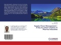 Cover: Supply Chain Management - A Key to Value Creation in Pharma Industries - LAP Lambert Academic Publishing