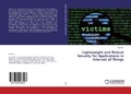 Cover: Lightweight and Robust Security for Applications in Internet of Things - LAP Lambert Academic Publishing