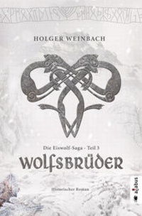Abbildung von: Die Eiswolf-Saga. Teil 3: Wolfsbrüder - Acabus Verlag