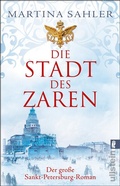Cover: Die Stadt des Zaren (Sankt-Petersburg-Roman 1) - Ullstein Taschenbuchverlag