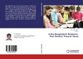Cover: India-Bangladesh Relations: Past Perfect, Present Tense - LAP Lambert Academic Publishing