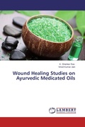 Cover: Wound Healing Studies on Ayurvedic Medicated Oils - LAP Lambert Academic Publishing