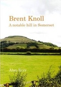 Cover: Brent Knoll: A Notable Hill in Somerset - Quercus Publications