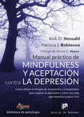 Cover: Manual pr&aacute;ctico de mindfulness y aceptaci&oacute;n contra la depresi&oacute;n : c&oacute;mo utilizar la terapia de aceptaci&oacute;n y compromiso para superar la depresi&oacute;n y crear una vida que merezca la pena vivir - Descl&eacute;e de Brouwer