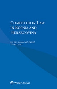 Abbildung von: Competition Law in Bosnia and Herzegovina - Kluwer Law International