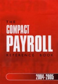 Enlarge image Cover: The Compact Payroll Reference Book 2004-2005 - JEC Training Ltd