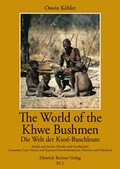 Cover: Die Welt der Kxo&eacute;-Buschleute im S&uuml;dlichen Afrika / The World of the Khwe Bushmen in Southern Africa - Die Welt der Kxo&eacute;-Buschleute im s&uuml;dlichen Afrika - Reimer Verlag