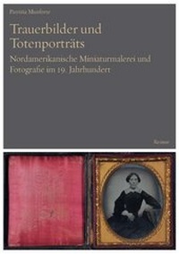 Abbildung von: Trauerbilder und Totenporträts - Reimer, Dietrich