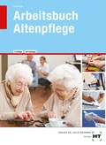 Cover: Arbeitsbuch mit eingetragenen L&ouml;sungen Arbeitsbuch Altenpflege - Verlag Handwerk und Technik