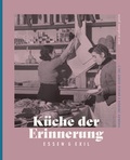 Cover: K&uuml;che der Erinnerung - new academic press