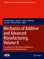 Cover: Mechanics of Additive and Advanced Manufacturing, Volume 8 - Springer