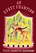 Cover: An Abbey Champion - The Elsie J Oxenham Society/The Abbey Chronicle