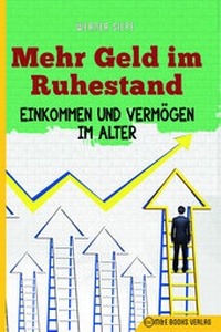 Abbildung von: Mehr Geld im Ruhestand - M & E Books Verlag GmbH