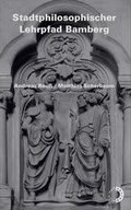 Cover: Stadtphilosophischer Lehrpfad Bamberg - Wei&szlig;, Erich