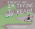 Cover: Excuse Me I'm Trying to Read - Warthog Books