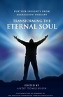 Cover: Transforming the Eternal Soul: Further Insights from Regression Therapy - From the Heart Press