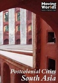 Cover: Postcolonial Cities: South Asia - Moving Worlds at School of English