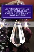 Cover: An Alternative View on Crystal Healing: Bk. 13 - Rosewood Publishing