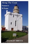 Cover: Along the Coast: Pennan to St Fergus v. 2 - Stanley A Bruce