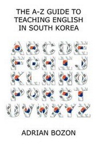 Abbildung von: The A-Z Guide to Teaching English in South Korea - Crazy Chopstick Publications