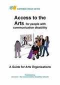 Cover: Access to the Arts for People with Communication Disability - Connect Press