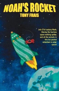 Enlarge image Cover: Noah's Rocket - Anthony T. Frais