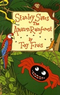 Cover: Stanley Saves the Amazon Rainforest - Anthony T. Frais
