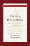Cover: Crushing the Categories (Vaidalyaprakarana) - Wisdom Publications