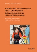 Cover: Kinder- und Jugendmedizin heute und morgen: Entwicklungen und Herausforderungen - NZZ Libro ein Imprint der Schwabe Verlagsgruppe AG