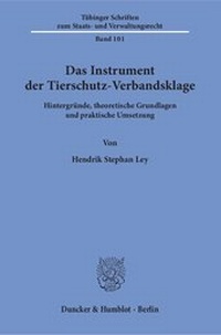 Abbildung von: Das Instrument der Tierschutz-Verbandsklage. - Duncker & Humblot