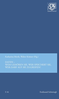 Abbildung von: Daten - wem gehören sie, wer speichert sie, wer darf auf sie zugreifen? - Brill | Schöningh