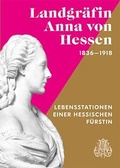 Cover: Landgr&auml;fin Anna von Hessen 1836-1918 - Michael Imhof Verlag