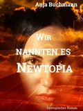 Cover: Wir nannten es Newtopia - Books on Demand