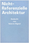 Cover: Nicht-Referenzielle Architektur - Simonett & Baer
