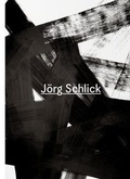 Cover: J&ouml;rg Schlick. Monographie und Werkverzeichnis / Catalogue Raisonn&eacute;. 1973-2005. - K&ouml;nig, Walther