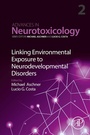 Cover: Linking Environmental Exposure to Neurodevelopmental Disorders - Academic Press