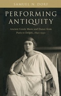 Cover: Performing Antiquity - Oxford University Press Inc