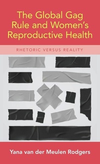Enlarge image Cover: The Global Gag Rule and Women's Reproductive Health - Oxford University Press Inc