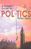 Cover: A Sceptic's Guide to Politics - D M Productions