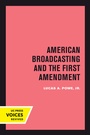 Cover: American Broadcasting and the First Amendment - University of California Press