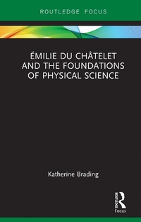 Abbildung von: Emilie Du Chatelet and the Foundations of Physical Science - Routledge