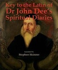 Cover: Key to the Latin of Dr John Dee's Spiritual Diaries (1583-1608) - Golden Hoard Press Ltd