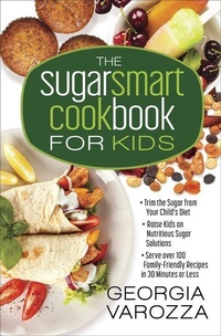 Enlarge image Cover: The Sugar Smart Cookbook for Kids - Harvest House Publishers,U.S.