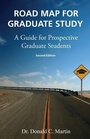 Cover: Road Map for Graduate Study: A Guide for Prospective Graduate Students - Dr. Donald C. Martin