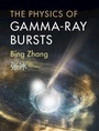 Cover: The Physics of Gamma-Ray Bursts - Cambridge University Press