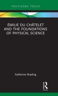 Cover: Emilie Du Chatelet and the Foundations of Physical Science - Routledge