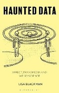 Cover: Haunted Data - Bloomsbury Academic